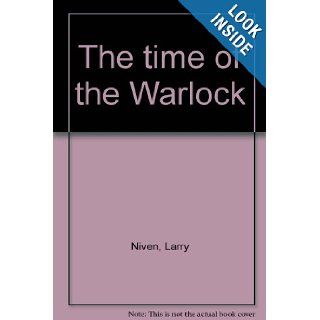 The time of the Warlock Larry Niven 9780916595029 Books