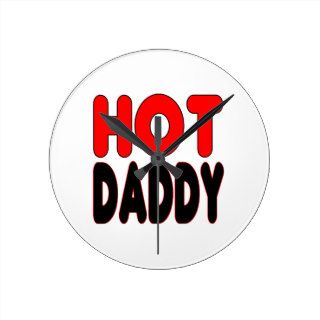 Hot Daddy Funny  Logo Holiday Gift Idea Wall Clock