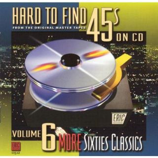Hard to Find 45s on CD, Vol. 6 More Sixties Cl