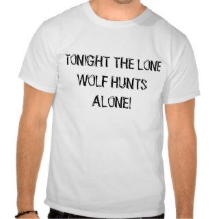 The Lone Wolf T Shirts