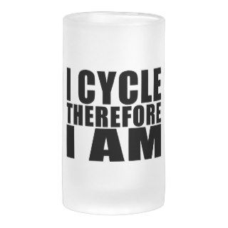 Funny Cyclists Quotes Jokes  I Cycle Therefore I Glass Beer Mug