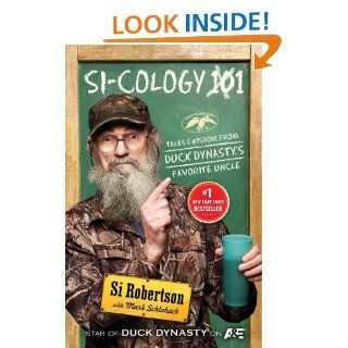 Si cology 1 Tales and Wisdom from Duck Dynasty's Favorite Uncle eBook Si Robertson Kindle Store