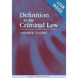 Definition in the Criminal Law Andrew Halpin 9781841130712 Books