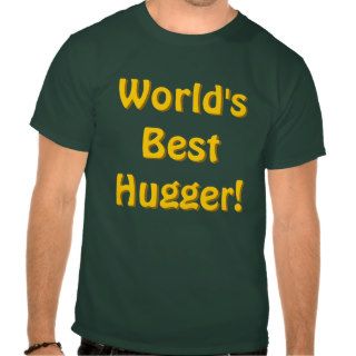 World's Best Hugger Shirt