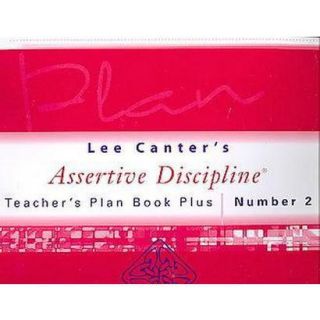 Lee Canters Assertive Discipline Teachers Plan