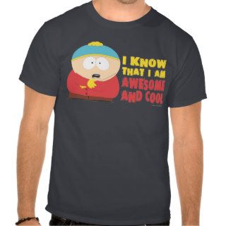 I Know That I am Awesome and Cool T shirt