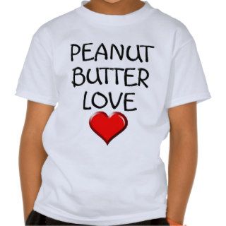 Peanut Butter Love T shirt