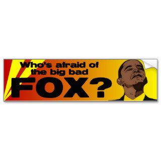 Who's Afraid of Fox? Bumper Sticker