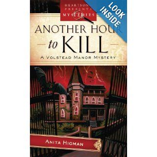 Another Hour To Kill (Volstead Manor Mystery Series #2) (Heartsong Presents Mysteries #30) Anita Higman 9781602601338 Books