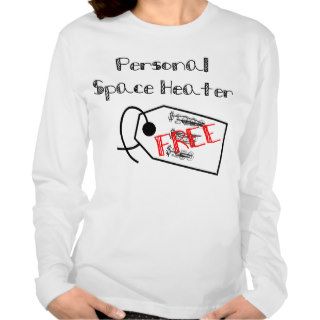 Personal Space Heater Tee Shirts
