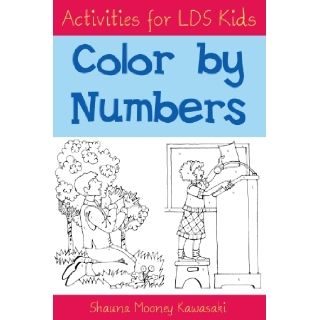 Activities for LDS Kids   Color by Number Shauna Mooney Kawasaki 9781599921396 Books