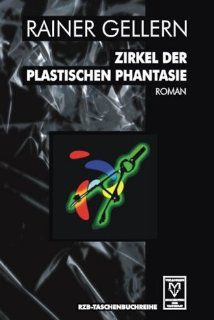 Der Zirkel der plastischen Phantasie Rainer Gellern Bücher