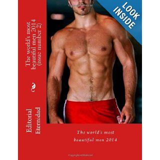 The world's most beautiful men 2014 (issue number 2) Editorial Eternidad 9781492786184 Books