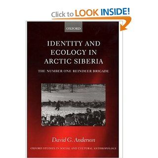 Identity and Ecology in Arctic Siberia The Number One Reindeer Brigade 9780198233855 Science & Mathematics Books @