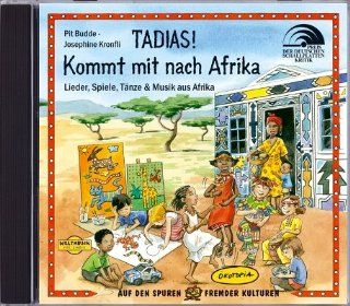 Tadias Kommt mit nach Afrika CD  Lieder, Spiele, Tnze & Musik aus Afrika Pit Budde, Josephine Kronfli Bücher