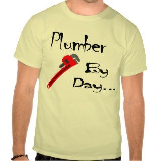 Plumber by DayShirt