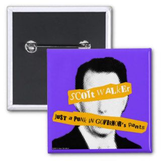 Scott Walker Just a Punk in Governor's Pants Pin