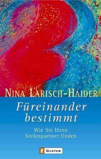 Freinander bestimmt Wie Sie Ihren Seelenpartner finden Nina Larisch Haider Bücher