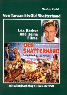 Von Tarzan bis Old Shatterhand, Lex Barker und seine Filme Manfred Christ Bücher