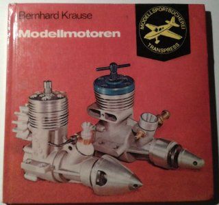 Modellmotoren (Modellsportbcherei 3) Bernhard Krause Bücher