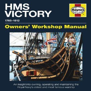 HMS Victory Manual 1765 1812 An Insight into Owning, Operating and Maintaining the Royal Navy's Oldest and Most Famous Haynes Owners' Workshop Manuals Peter Goodwin Fremdsprachige Bücher