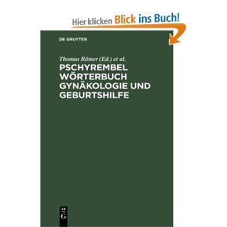Pschyrembel Wrterbuch Gynkologie und Geburtshilfe Thomas Rmer, Wolfgang Straube, Redakteur Peter Ulrich Haders Bücher