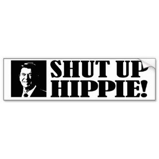 Reagan says “Shut Up Hippie” Bumper Stickers