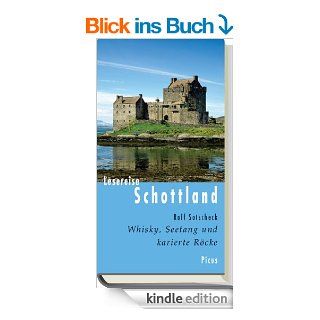 Lesereise Schottland Whisky, Seetang und karierte Rcke eBook Ralf Sotscheck Kindle Shop