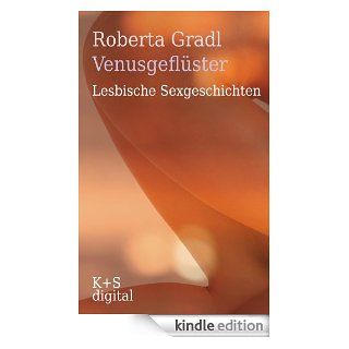 Venusgeflster Lesbische Sexgeschichten eBook Roberta Gradl Kindle Shop