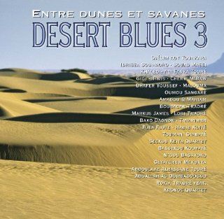 Desert Blues Vol.3   Entre Dunes Et Savanes Musik