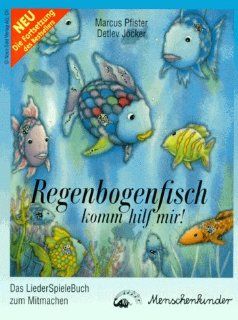 Regenbogenfisch, komm hilf mir Ein Liederhrspiel. Das Mitmachbuch zum Nachspielen der Geschichte. Marcus Pfister, Detlev Jcker, Susanne Szesny Bücher