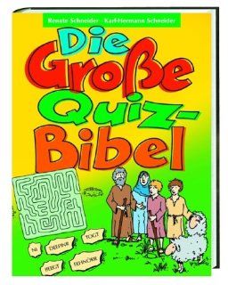 Die groe Quiz Bibel Renate und Karl Herm Schneider, Ronald Parusel Bücher