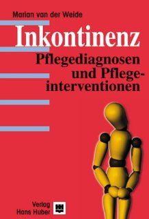 Inkontinenz Pflegediagnosen und Pflegeinterventionen Marian van der Weide, Ron Slagter, Martin Rometsch Bücher