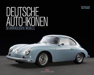 Deutsche Auto Ikonen 50 unvergessene Modelle Wolfgang Blaube, Michel Zumbrunn Bücher