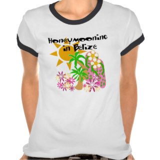 Honeymooning in Belize T shirts