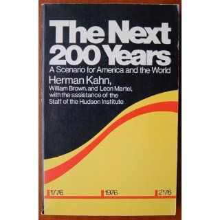 The Next Two Hundred Years A Scenario for America and the World Herman Kahn 9780688080297 Books
