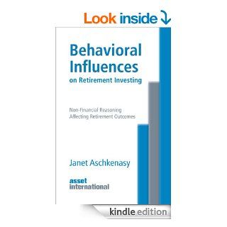 Behavioral Influences on Retirement Investing Non Financial Planning Affecting Retirement Outcomes   Kindle edition by Janet Aschkenasy. Business & Money Kindle eBooks @ .