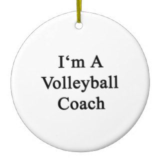 I'm A Volleyball Coach Christmas Ornaments