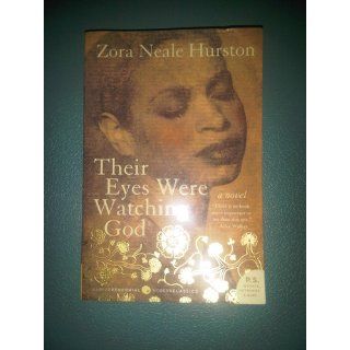 Their Eyes Were Watching God A Novel Zora Neale Hurston 9780060838676 Books