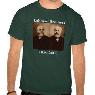 Lehman Brothers, 1850 2008 T Shirts