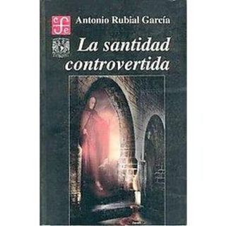 La santidad controvertida. Hagiografia y concien