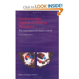 Cardiovascular Aspects of Dialysis Treatment The importance of volume control E.J. Dorhout Mees 9780792362678 Books