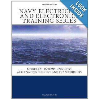 Navy Electricity and Electronics Training Series Module 2   Introduction to Alternating Current and Transformers U.S. Navy 9781463636005 Books