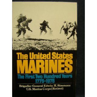 United States Marines The First Two Hundred Years 1775 1975 Brigadier General Edwin Howard Simmons 9780670741014 Books