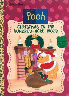 Christmas in the Hundred Acre Wood Golden Books 9780307056672 Books