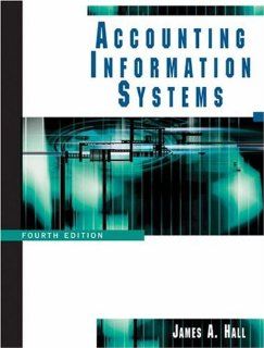 Accounting Information Systems James A. Hall 9780324192025 Books