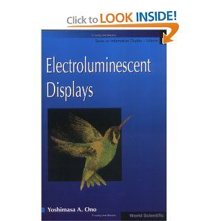 Electroluminescent Displays (Science and Culture Physics) A. Ono Yoshimasa, Yoshimasa A. Ono, Ono 9789810219215 Books