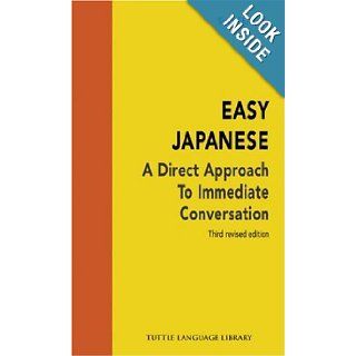 Easy Japanese A Direct Approach to Immediate Conversation Samuel E. Martin 9780804801577 Books