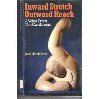 Inward Stretch, Outward Reach Voice from the Caribbean Rex M. Nettleford 9780333587744 Books