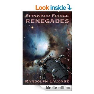 Spinward Fringe Broadcast 8 Renegades   Kindle edition by Randolph Lalonde. Science Fiction & Fantasy Kindle eBooks @ .